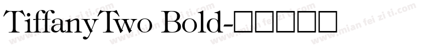 TiffanyTwo Bold字体转换